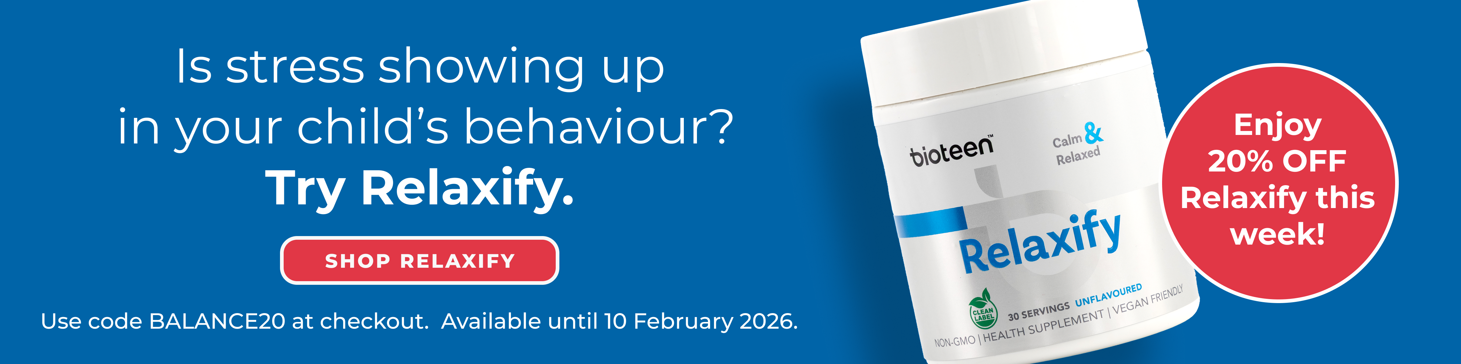 Is stress showing up in your child's behaviour? Try Relaxify. 20 OFF. Desktop